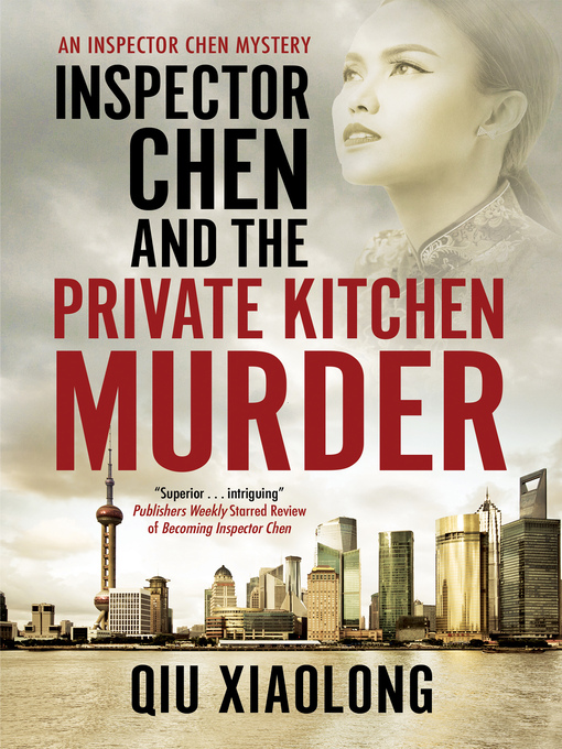 Title details for Inspector Chen and the Private Kitchen Murder by Qiu Xiaolong - Available